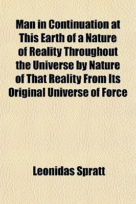 Book Man In Continuation At This Earth Of A Nature Of Reality Throughout The Universe By Nature Of That Reality From Its Original Universe Of Force free