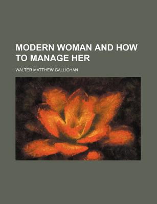 Book Modern Woman And How To Manage Her free