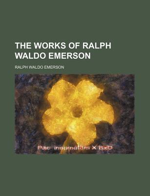 Book The Works Of Ralph Waldo Emerson (volume 1) free