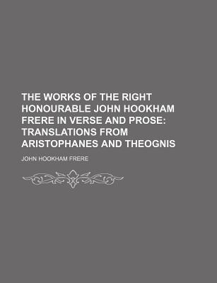 Book The Works Of The Right Honourable John Hookham Frere In Verse And Prose (volume 3) free