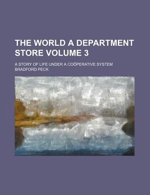 Book The World A Department Store; A Story Of Life Under A Cooperative System free