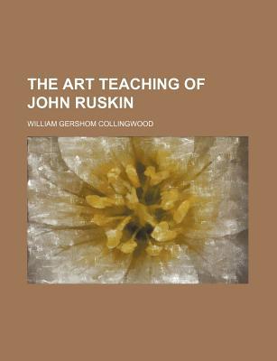 Book The Art Teaching Of John Ruskin free