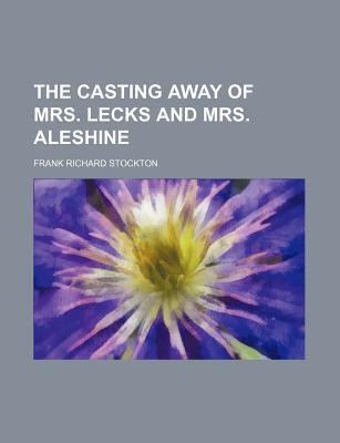 Book The Casting Away Of Mrs. Lecks And Mrs. Aleshine free
