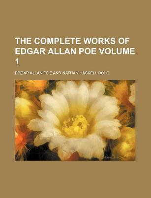 Book The Complete Works Of Edgar Allan Poe; With Biography And Introd. By Nathan Haskell Dole free