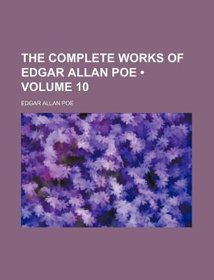 Book The Complete Works Of Edgar Allan Poe (volume 10) free