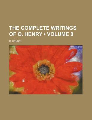 Book The Complete Writings Of O. Henry (volume 8) free