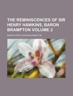 Book The Reminiscences Of Sir Henry Hawkins (baron Brampton) free
