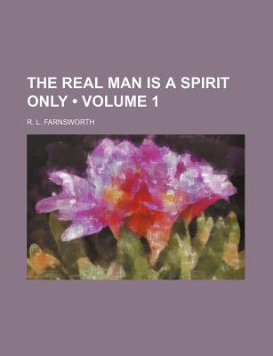Book The Real Man Is A Spirit Only free