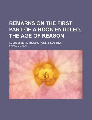 Book Remarks On The First Part Of A Book Entitled, The Age Of Reason free