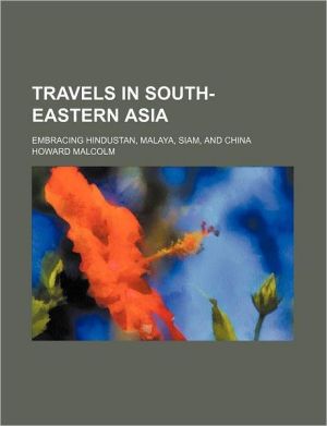 Book Travels In South-eastern Asia (volume 2); Embracing Hindustan, Malaya, Siam, And China free