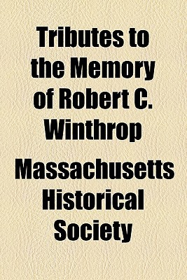 Book Tributes To The Memory Of Robert C. Winthrop free