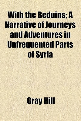 Book With The Beduins; A Narrative Of Journeys And Adventures In Unfrequented Parts Of Syria free