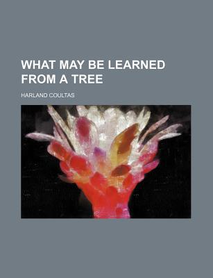 Book What May Be Learned From A Tree free