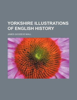 Book Yorkshire Illustrations Of English History (1865) free