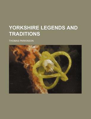 Book Yorkshire Legends And Traditions free