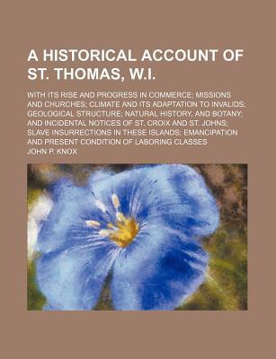 Book A Historical Account Of St. Thomas, W.i.; With Its Rise And Progress In Commerce; Missions And Churches; Climate And Its Adaptation To free