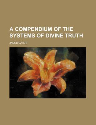 Book A Compendium Of The Systems Of Divine Truth free