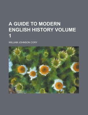Book A Guide To Modern English History (volume 1) free