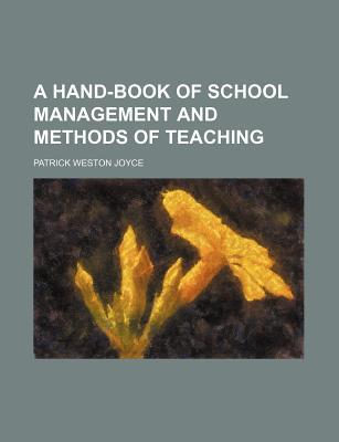 Book A Hand-book Of School Management And Methods Of Teaching free