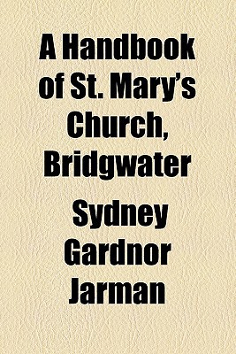 Book A Handbook of St. Mary's Church, Bridgwater free