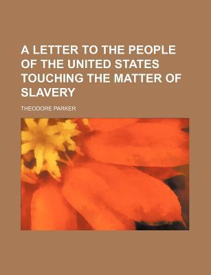 Book A Letter To The People Of The United States Touching The Matter Of Slavery free
