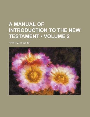 Book A Manual Of Introduction To The New Testament (volume 2) free