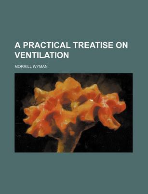 Book A Practical Treatise On Ventilation free