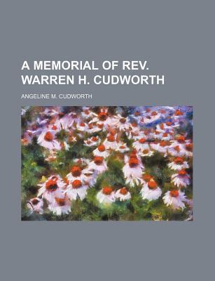 Book A Memorial Of Rev. Warren H. Cudworth free