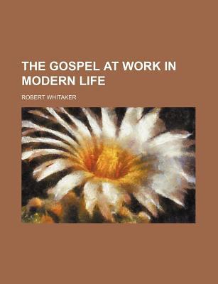 Book The Gospel At Work In Modern Life free
