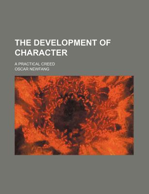 Book The Development Of Character; A Practical Creed free