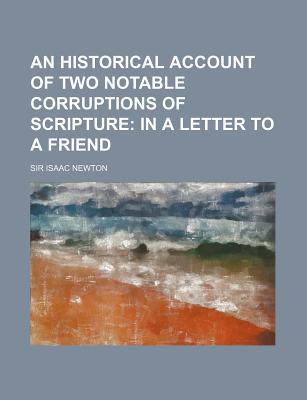 Book An Historical Account Of Two Notable Corruptions Of Scripture: In A Letter To A Friend free