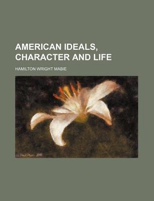 Book American Ideals, Character And Life free