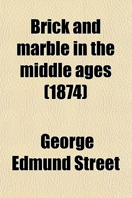 Book Brick And Marble In The Middle Ages; Notes Of Tours In The North Of Italy free