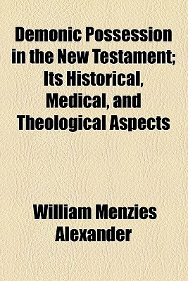 Book Demonic Possession In The New Testament; Its Historical, Medical, And Theological Aspects free