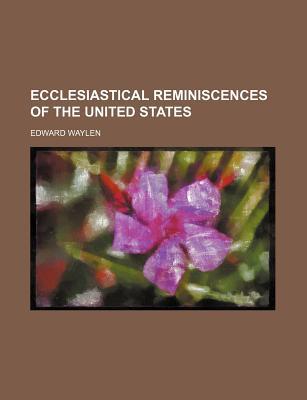 Book Ecclesiastical Reminiscences Of The United States free