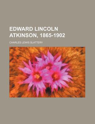 Book Edward Lincoln Atkinson, 1865-1902 free