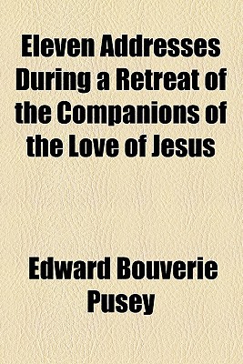 Book Eleven Addresses During A Retreat Of The Companions Of The Love Of Jesus free
