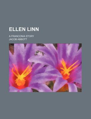 Book Ellen Linn; A Franconia Story free