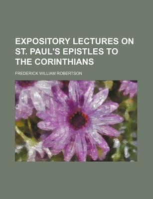 Book Expository Lectures On St. Paul's Epistles To The Corinthians free