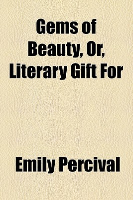 Book Gems Of Beauty, Or, Literary Gift For free