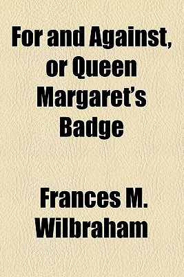 Book For And Against, Or Queen Margaret's Badge free