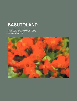 Book Basutoland; Its Legends And Customs free