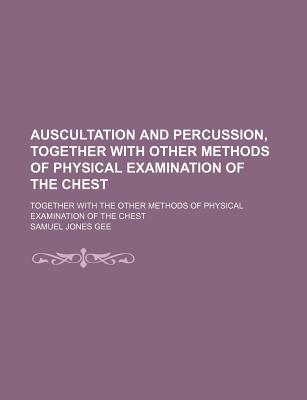 Book Auscultation And Percussion, Together With Other Methods Of Physical Examination Of The Chest free