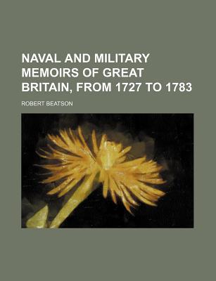 Book Naval And Military Memoirs Of Great Britain, From 1727 To 1783 (volume 4) free