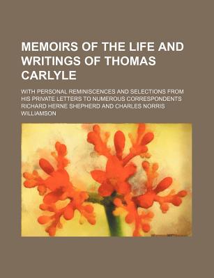 Book Memoirs Of The Life And Writings Of Thomas Carlyle (volume 2) free