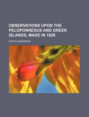 Book Observations Upon the Peloponnesus and Greek Islands, Made in 1829 free