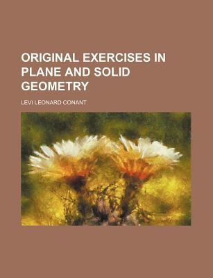 Book Original Exercises In Plane And Solid Geometry free