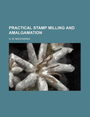 Book Practical Stamp Milling And Amalgamation free