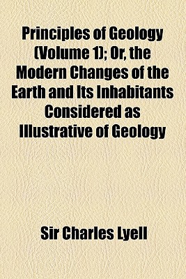 Book Principles Of Geology (volume 3); Being An Inquiry How For The Former Changes Of The Earth's Surface Are Referrable To Causes Now In Operation free