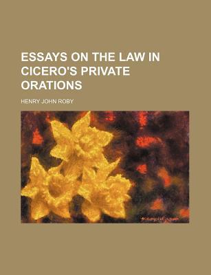 Book Essays On The Law In Cicero's Private Orations free
